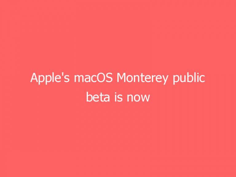 Apple’s macOS Monterey public beta is now available
