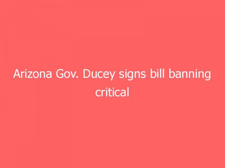 Arizona Gov. Ducey signs bill banning critical race theory from schools, state agencies