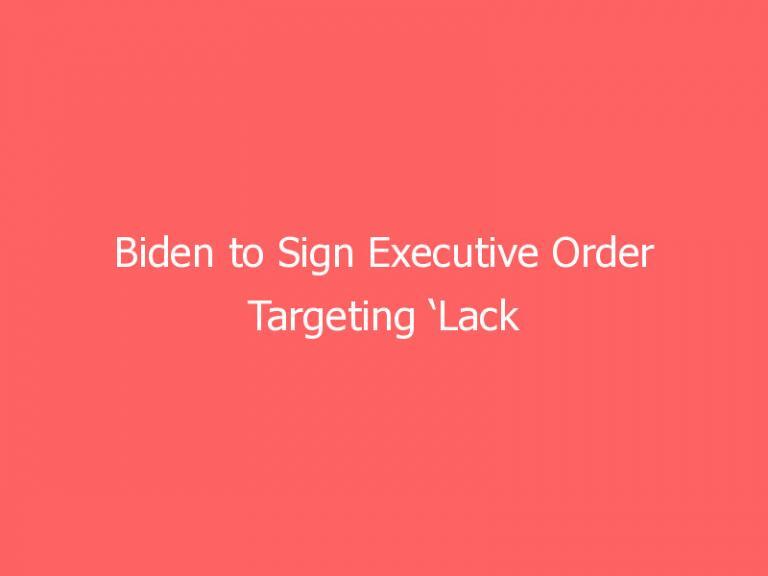 Biden to Sign Executive Order Targeting ‘Lack of Competition’ in American Economy