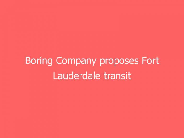 Boring Company proposes Fort Lauderdale transit loop for trips to the beach