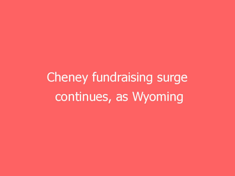 Cheney fundraising surge continues, as Wyoming congresswoman sets second straight record