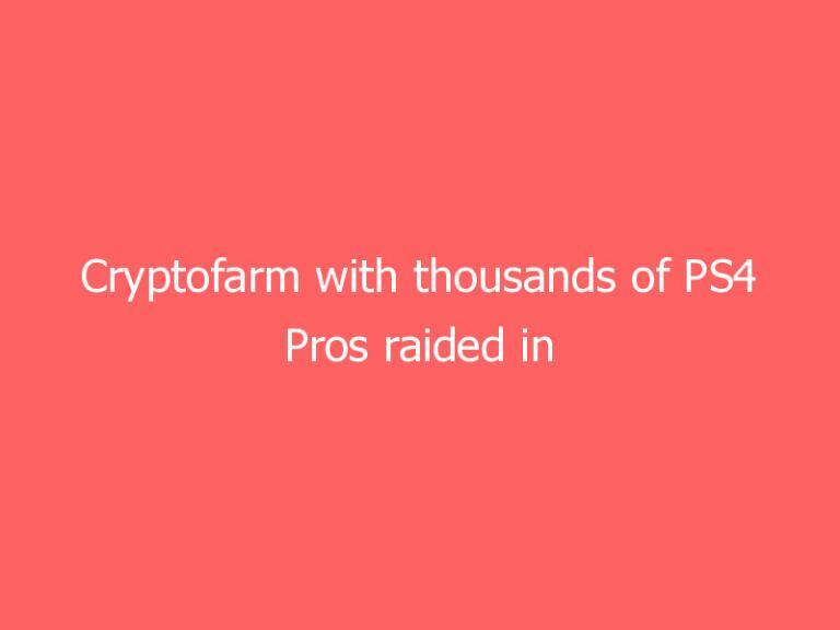 Cryptofarm with thousands of PS4 Pros raided in Ukraine