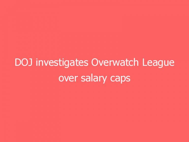 DOJ investigates Overwatch League over salary caps