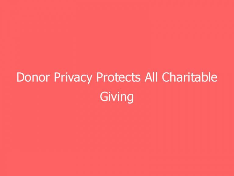 Donor Privacy Protects All Charitable Giving