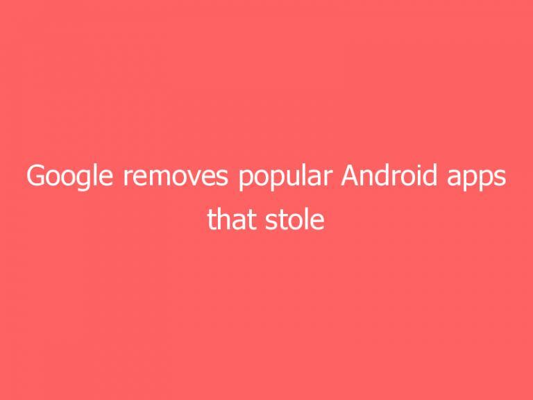 Google removes popular Android apps that stole Facebook passwords