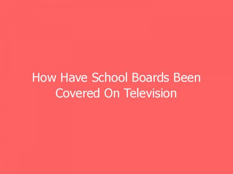 How Have School Boards Been Covered On Television News?