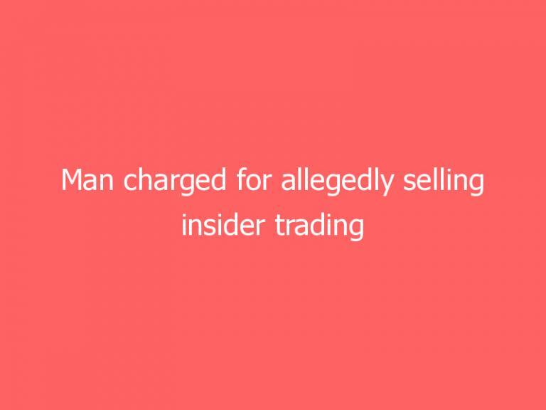 Man charged for allegedly selling insider trading tips on the dark web