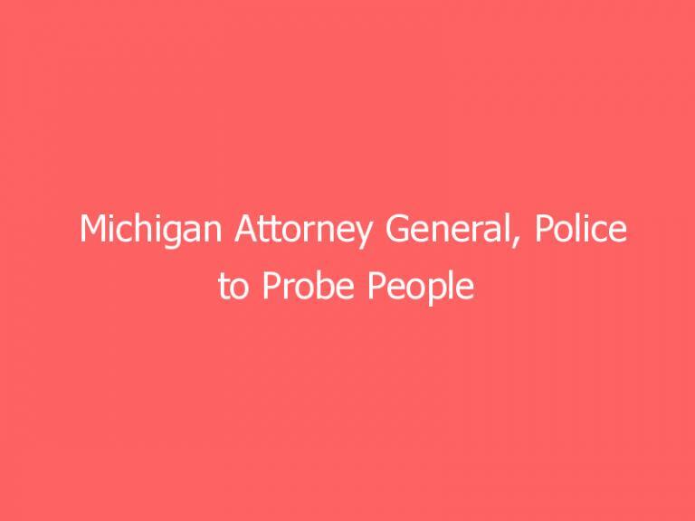 Michigan Attorney General, Police to Probe People Who Made Election Fraud Claims