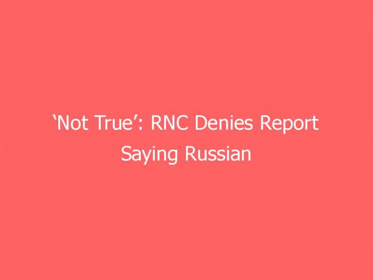 ‘Not True’: RNC Denies Report Saying Russian Hackers Breached GOP With Ransomware Attack