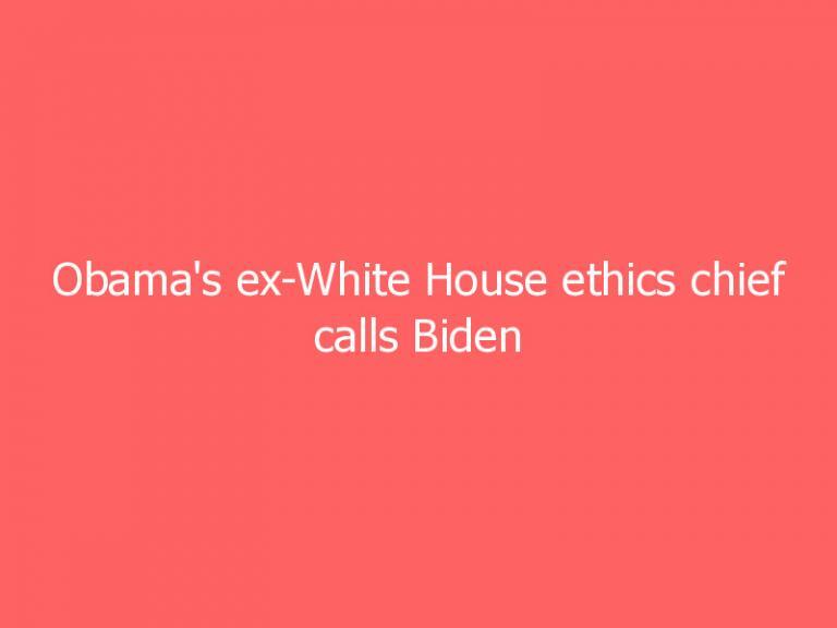 Obama’s ex-White House ethics chief calls Biden artwork arrangement ‘perfect mechanism for funneling bribes’