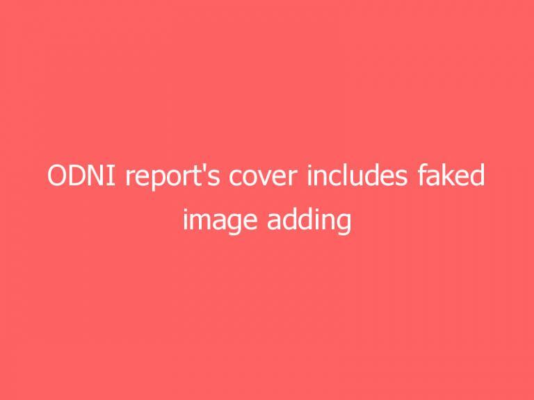 ODNI report’s cover includes faked image adding diversity