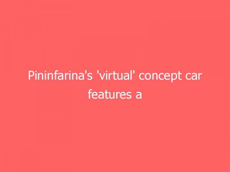 Pininfarina’s ‘virtual’ concept car features a holographic AR display