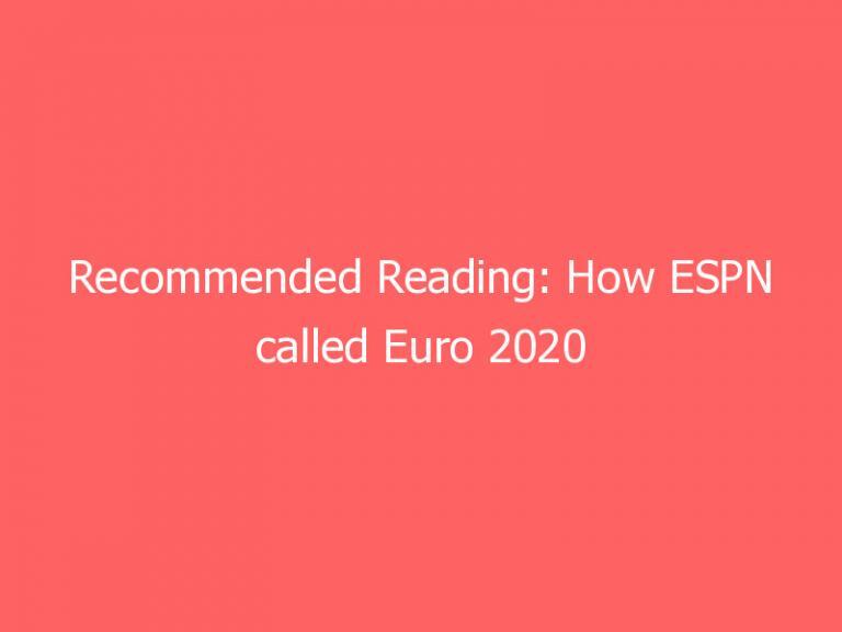 Recommended Reading: How ESPN called Euro 2020 matches from the US