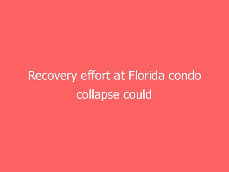 Recovery effort at Florida condo collapse could end soon, death toll at 97