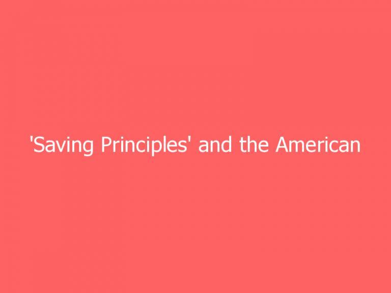 'Saving Principles' and the American Future