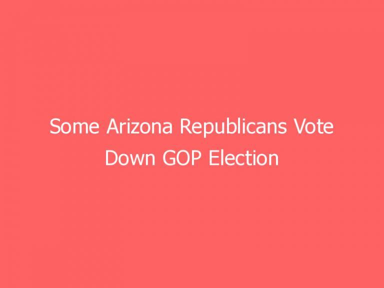 Some Arizona Republicans Vote Down GOP Election Integrity Bill