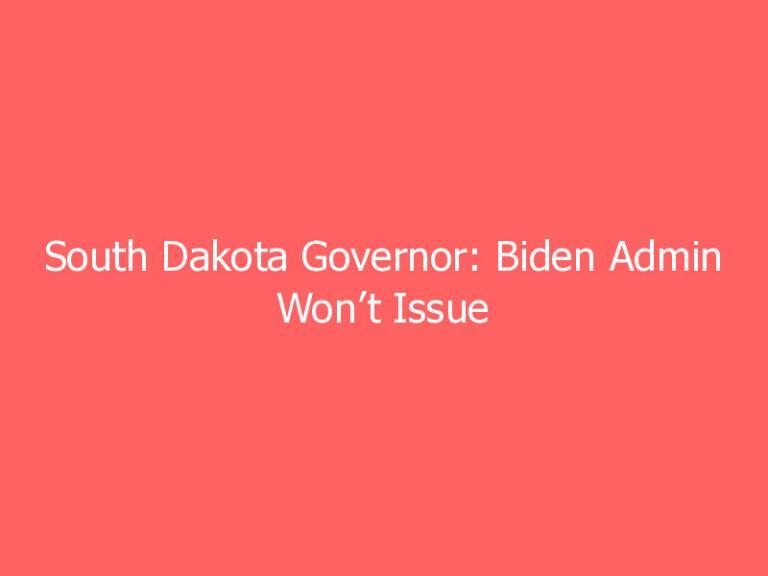 South Dakota Governor: Biden Admin Won’t Issue Mount Rushmore Fireworks Permits, Hasn’t Provided Explanation
