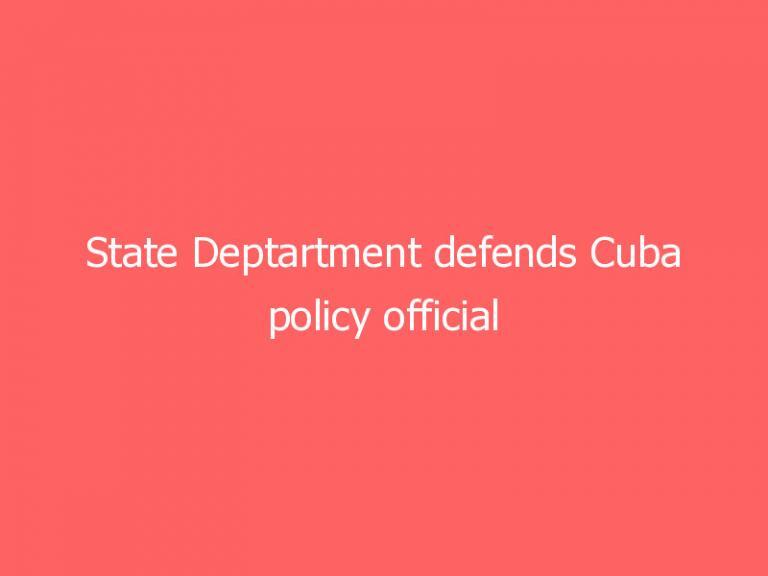 State Deptartment defends Cuba policy official after Rubio blames her for admin’s ‘weak’ response