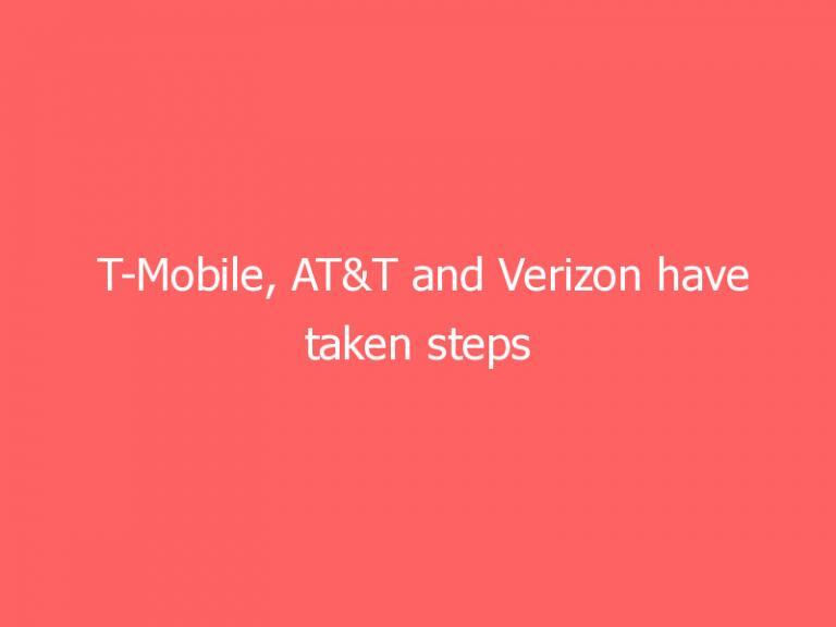 T-Mobile, AT&T and Verizon have taken steps to reduce spoofed scam calls