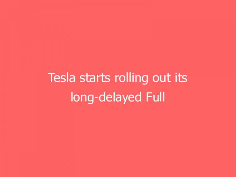Tesla starts rolling out its long-delayed Full Self Driving version 9 beta