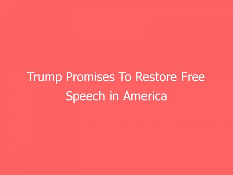 Trump Promises To Restore Free Speech in America