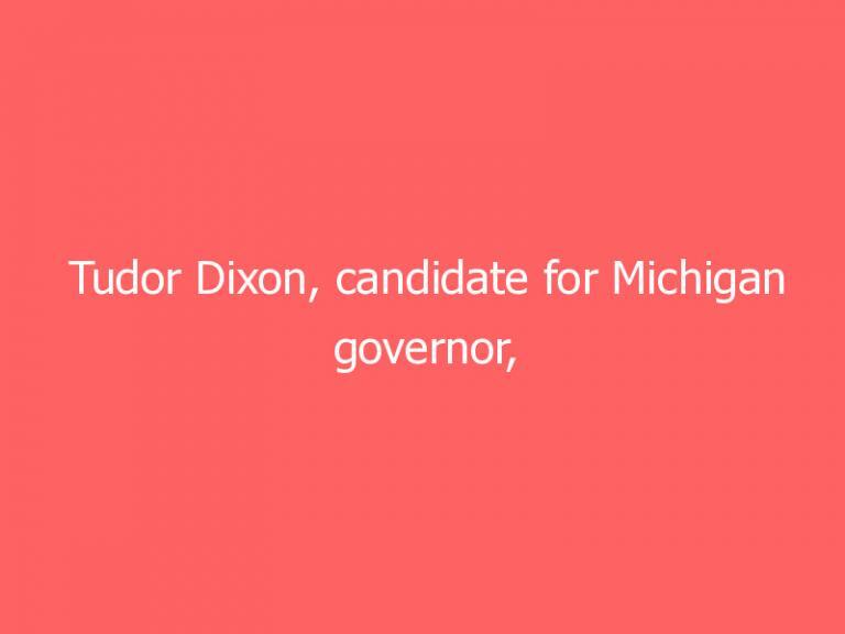 Tudor Dixon, candidate for Michigan governor, seeks to use CPAC as campaign launching pad