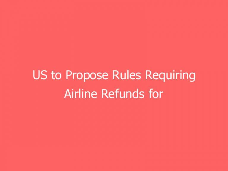 US to Propose Rules Requiring Airline Refunds for Delayed Baggage