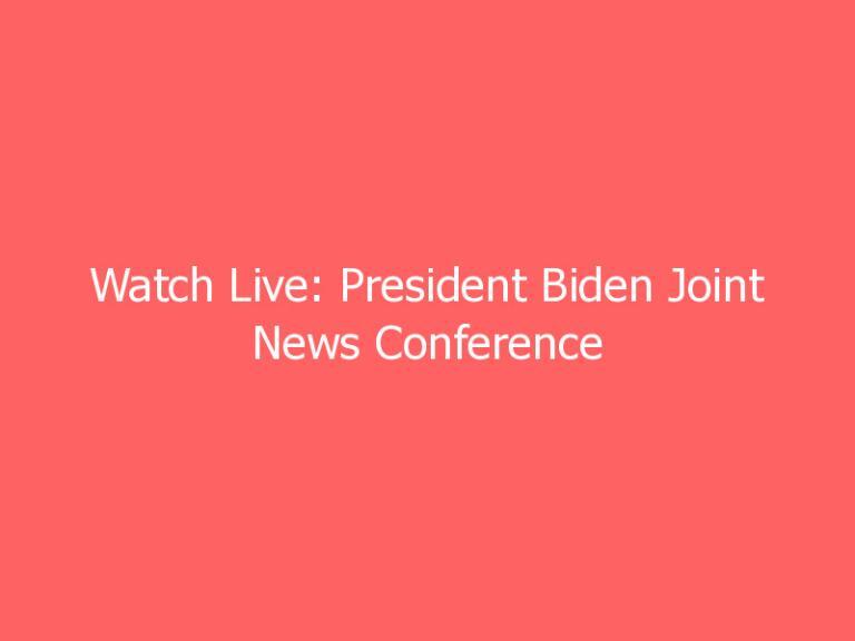Watch Live: President Biden Joint News Conference With German Chancellor Merkel