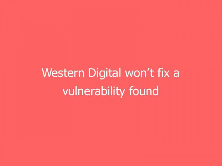 Western Digital won’t fix a vulnerability found in older My Cloud OS3 storage devices