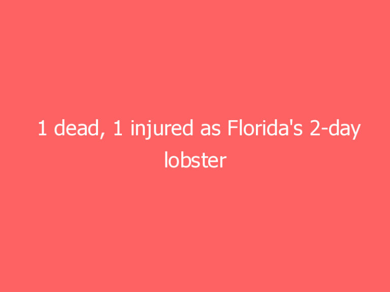1 dead, 1 injured as Florida’s 2-day lobster miniseason kicks off