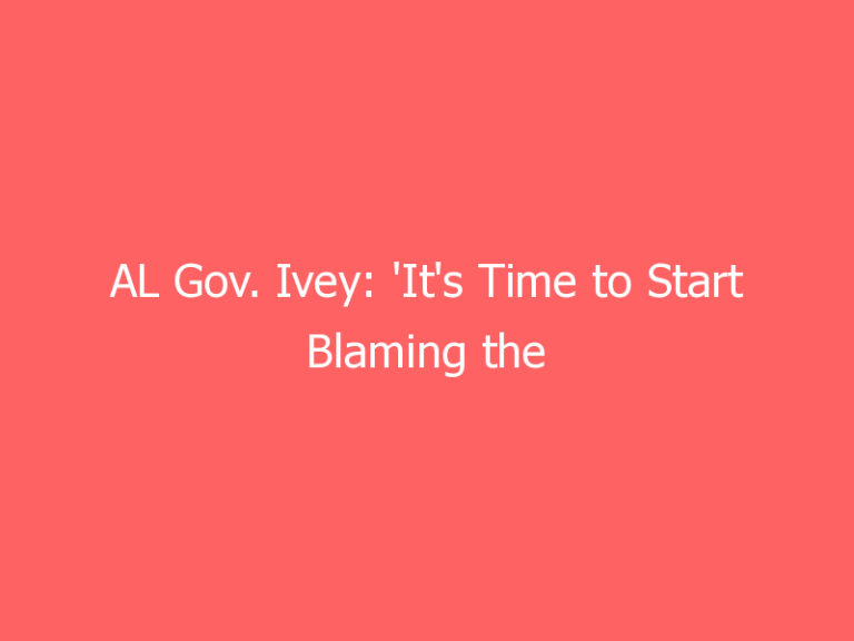 AL Gov. Ivey: ‘It’s Time to Start Blaming the Unvaccinated Folks’ for COVID Surge – They ‘Are Letting Us Down’