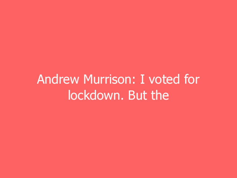 Andrew Murrison: I voted for lockdown. But the choice between saving lives and losing freedom is hard.
