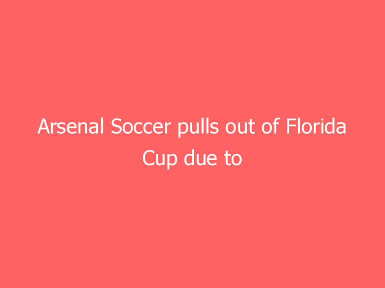 Arsenal Soccer pulls out of Florida Cup due to COVID-19 cases