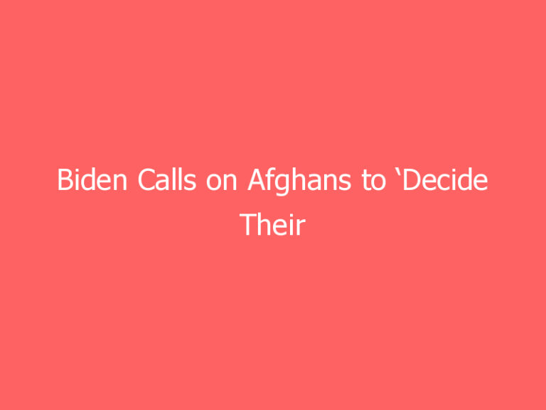 Biden Calls on Afghans to ‘Decide Their Future’ as Withdrawal Nears End