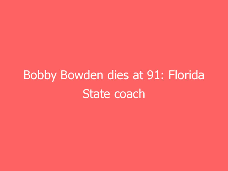 Bobby Bowden dies at 91: Florida State coach built a Hall of Fame career and championship program from scratch