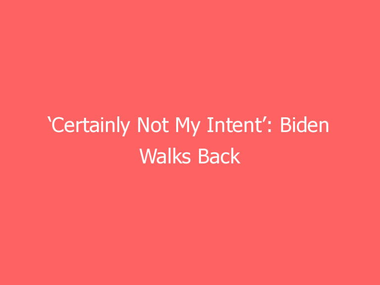 ‘Certainly Not My Intent’: Biden Walks Back Infrastructure Veto Remarks