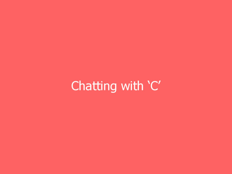 Chatting with ‘C’