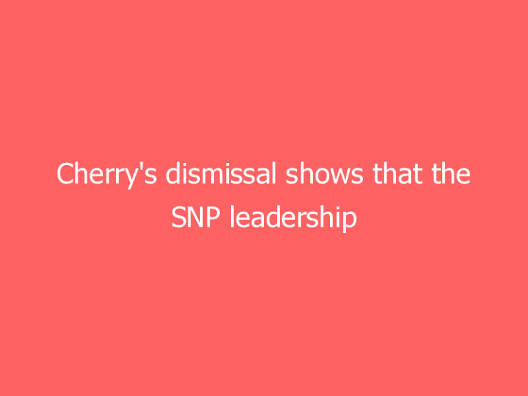 Cherry’s dismissal shows that the SNP leadership is under more pressure than ever