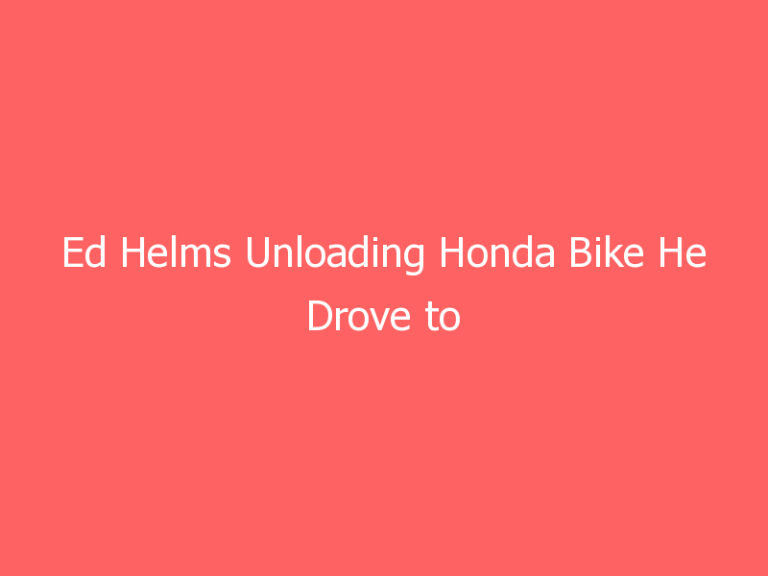 Ed Helms Unloading Honda Bike He Drove to Auditions