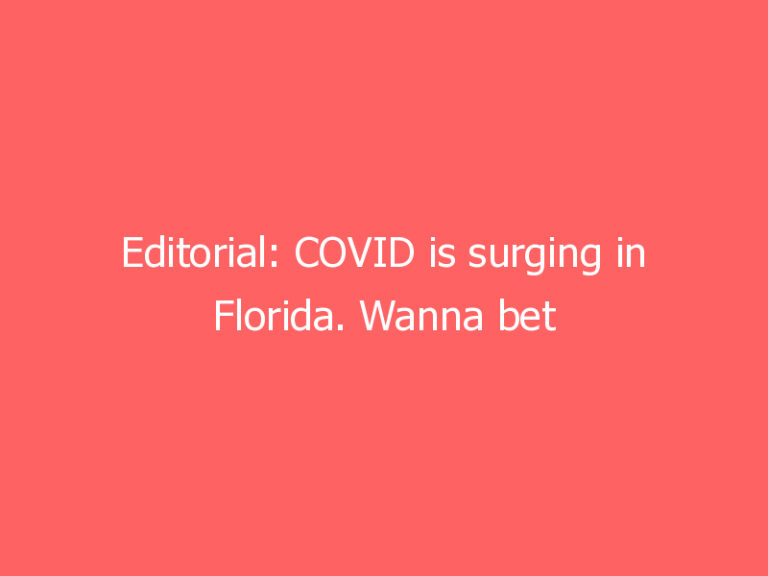 Editorial: COVID is surging in Florida. Wanna bet DeSantis won’t put that on his beer koozie?