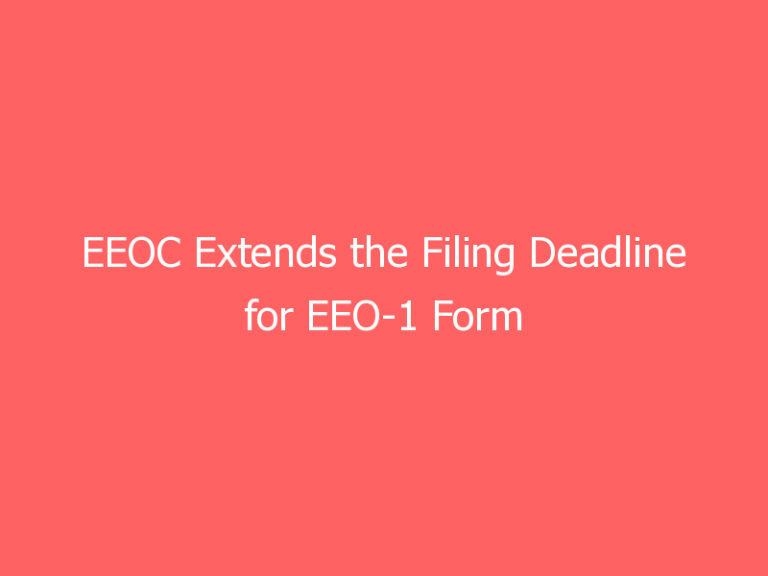 EEOC Extends the Filing Deadline for EEO-1 Form
