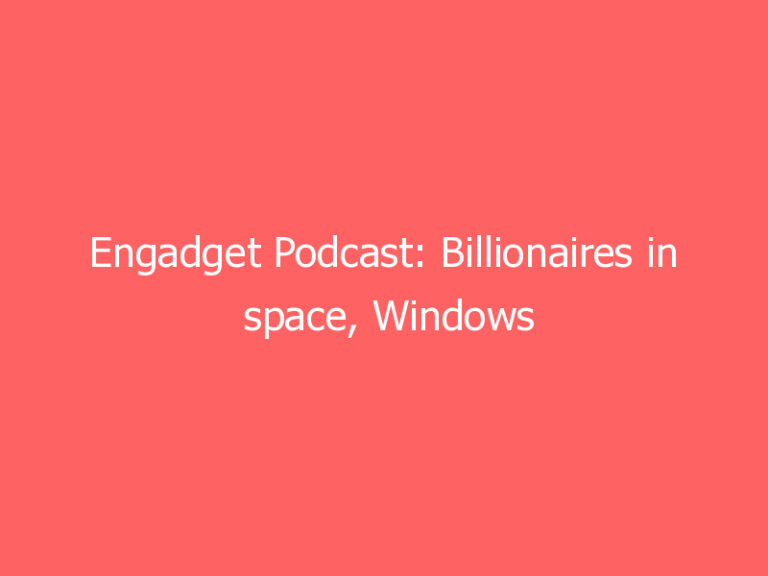 Engadget Podcast: Billionaires in space, Windows in the cloud