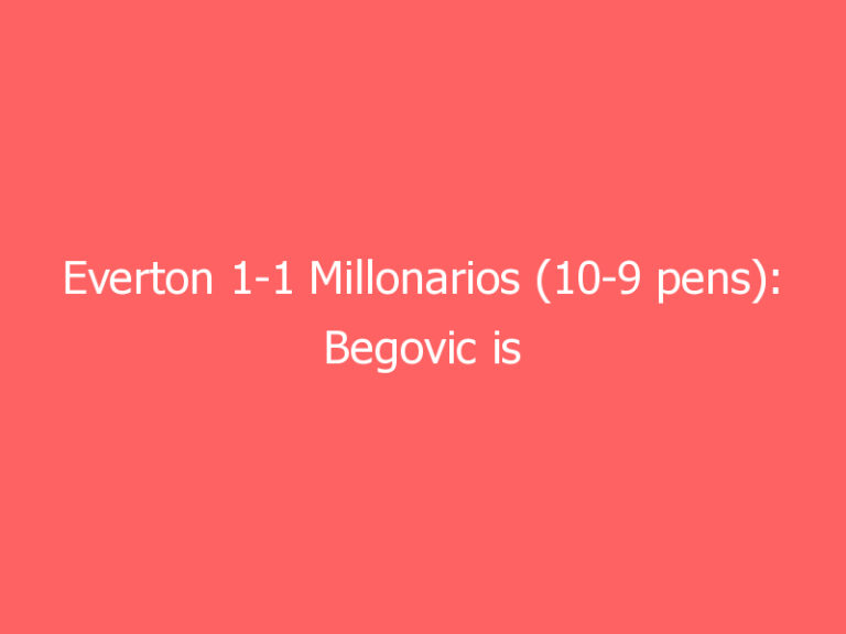 Everton 1-1 Millonarios (10-9 pens): Begovic is hero in shoot out