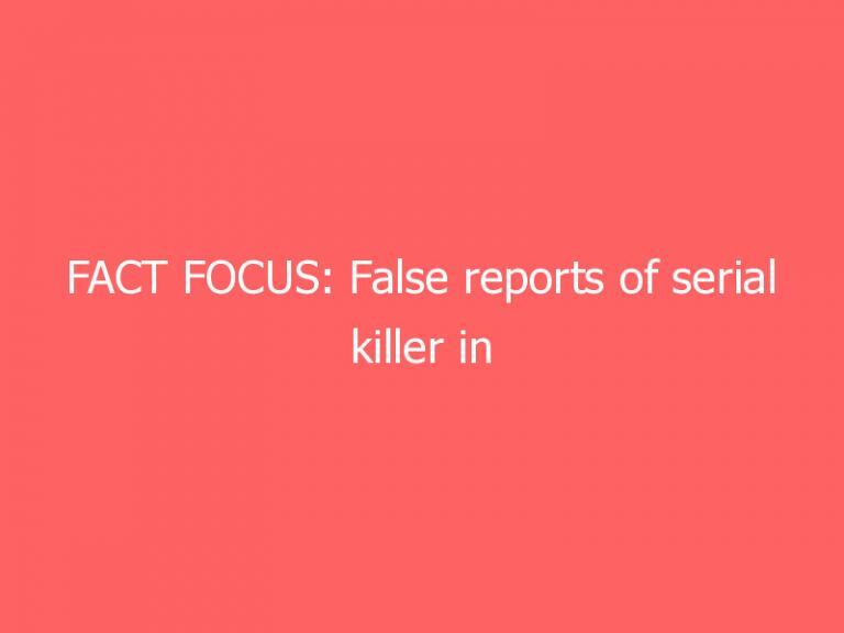 FACT FOCUS: False reports of serial killer in Atlanta area