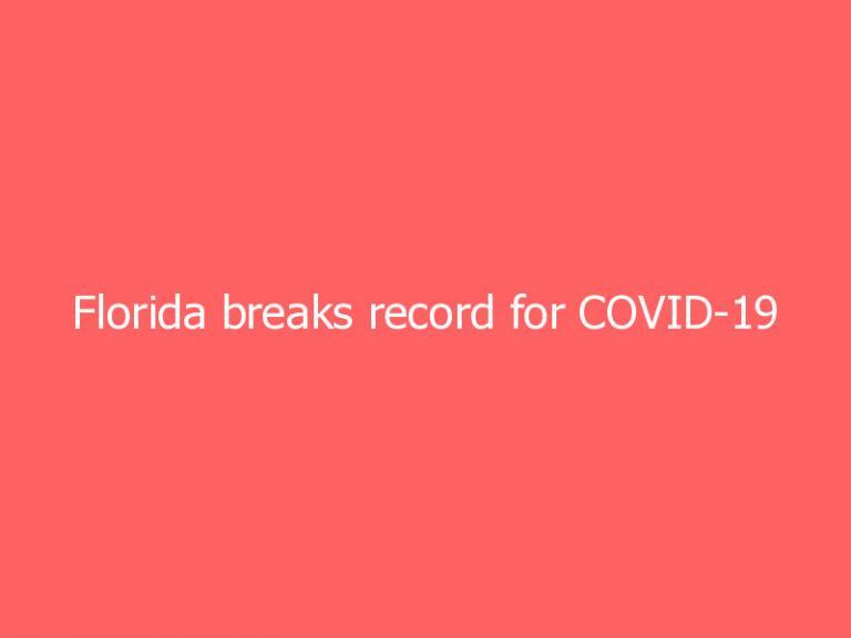 Florida breaks record for COVID-19 hospitalizations