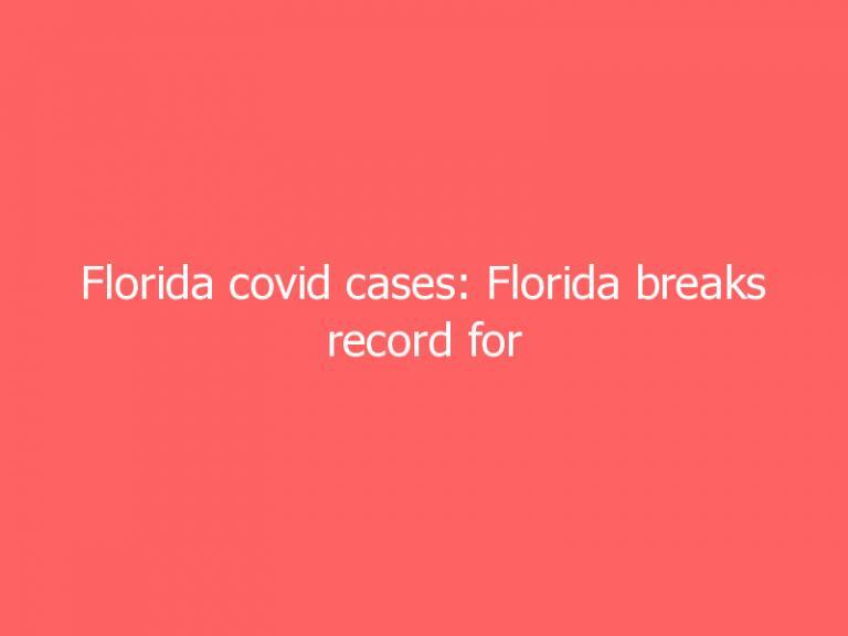 Florida covid cases: Florida breaks record for Covid-19 hospitalisations | World News