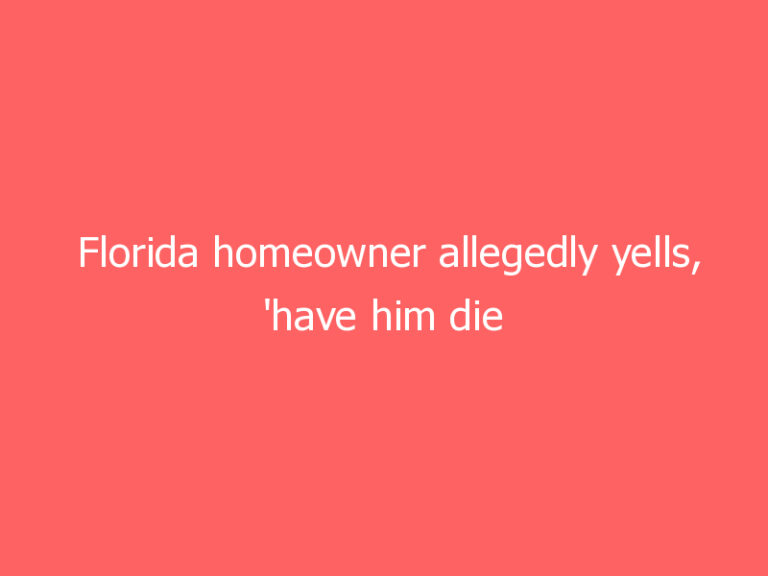 Florida homeowner allegedly yells, ‘have him die somewhere else’ during neighbor’s medical emergency