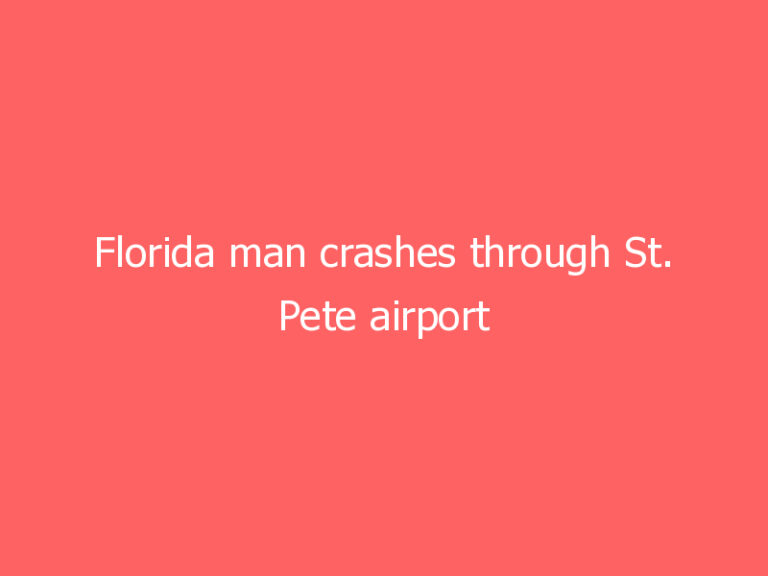 Florida man crashes through St. Pete airport gate, boards Coast Guard plane
