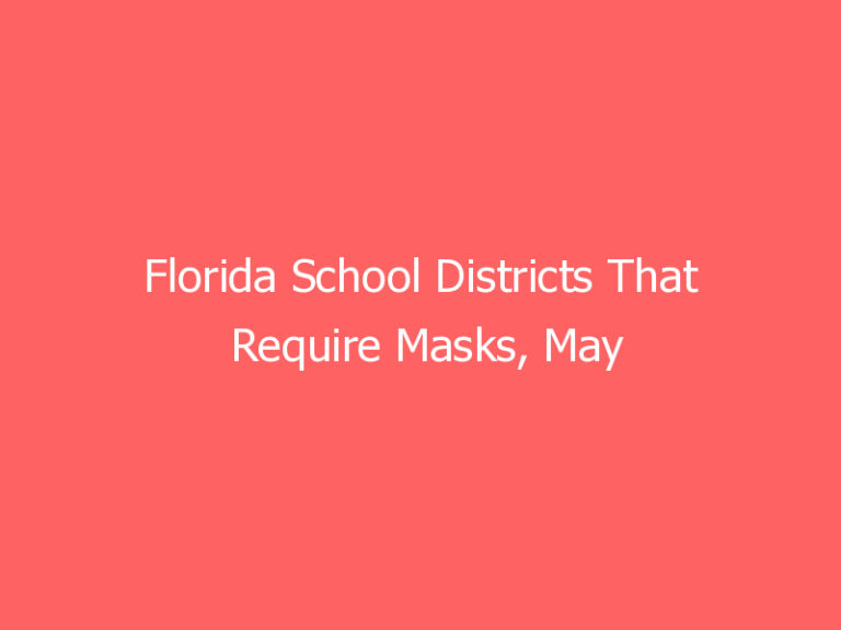 Florida School Districts That Require Masks, May Have Their Funding Cut