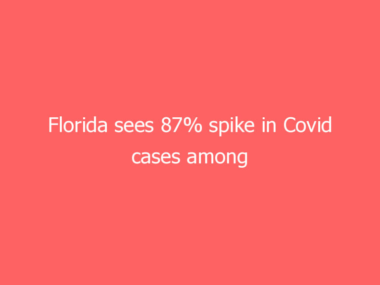 Florida sees 87% spike in Covid cases among children under 12